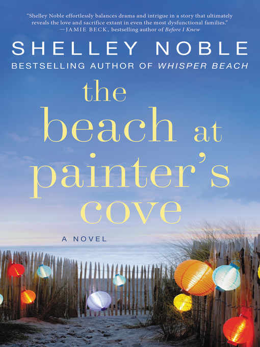 Title details for The Beach at Painter's Cove by Shelley Noble - Available